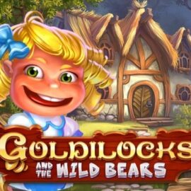 Goldilocks and The Wild Bears